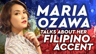 Maria Ozawa | Talks about her Filipino accent〜Ang Aking Pinoy Accent〜