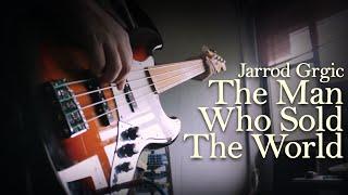 Jarrod Grgic - The Man Who Sold The World (David Bowie Cover) (Music Video)