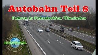 Autobahn Teil 8 - Überholen / Fahren in Fahrstreifen - Gefahren - Fahrstunde - Prüfungsfahrt