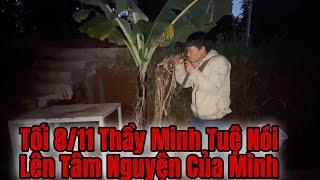 Tối ngày 8 tháng 11, Tâm Nguyện của Thầy Minh Tuệ và Nhiều Sự Thay Đổi Lớn cần Chú Ý