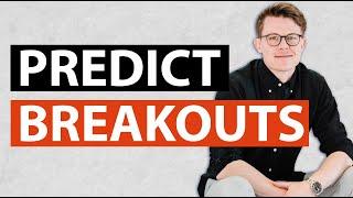 Predicting Breakouts in trading - How to