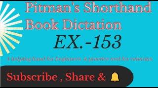 Shorthand course | Shorthand Dictation  (Ex. 153) from Pitman Shorthand Book | Stenography