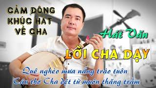 Duy Chèo hát văn -  Lời Cha Dạy - khúc hát về Cha cảm động,càng nghe càng thấm thía