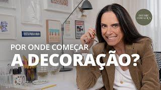 Por onde COMEÇAR a decoração da sua casa I Decore com Ciça