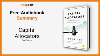 Capital Allocators by Ted Seides: 8 Minute Summary