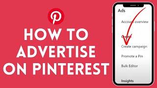 How to Advertise on Pinterest (2024) | Run Ads On Pinterest