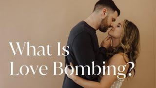 What Is Love Bombing?