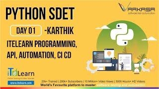 Python SDET Day 01 by Karthik ITeLearn  Programming, API, Automation, CI CD