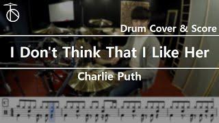 Charlie Puth - I Don't Think That I Like Her Drum Cover,Drum Sheet,Score,Tutorial.Lesson