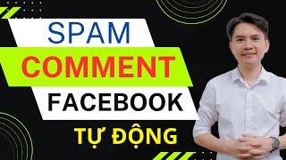 Tool Spam Bình Luận Facebook Hàng Loạt | Spam Cmt Hội Nhóm Fb