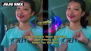 Joget Manyasa Denai Manarimo | Joget Minang Koden Tau Dari Dulu Remix 2023