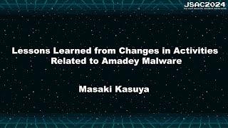 [JSAC2024] Lessons Learned from Changes in Activities Related to Amadey Malware - English -