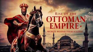 The Rise of the Ottoman Empire 1299–1453 | Cinematic