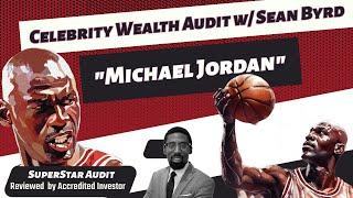 Celebrity Wealth Audit w/ Sean Byrd "Michael Jordan"