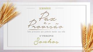 | Paz e provisão | 5° princípio - Sonhos | Ap. Edmilson |