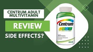 Centrum Adult Multivitamin Review | Side Effects | Dosage