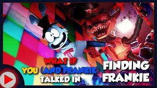 What if You (and Frankie) Talked in Finding Frankie? (Parody)