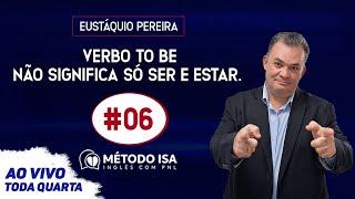 Aula #06 - Verbo To Be | Não significa só SER e ESTAR (Aulão Completo)