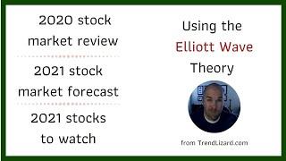 Elliott Wave: 2020 Stock Market Review, 2021 Stock Market Forecast, & Stocks to Watch Going Forward