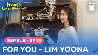 [ESP.SUB] ´For You - Lim Yoona´ (demo.ver) | Hyori's Bed and Breakfast 2 EP13 | VISTA_K