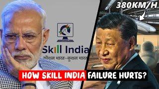 How SKILL INDIA FAILURE hurts? Why we failed? India Vs China