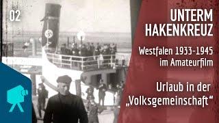 Unterm Hakenkreuz | Folge 02: Urlaub in der "Volksgemeinschaft" - Westfalen 1933-1945 im Amateurfilm