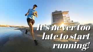 WHY IT’S NEVER TOO LATE TO START RUNNING!
