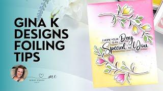 Gina K Designs Sunny Days Card Kit: Part 2 Foiling Tips