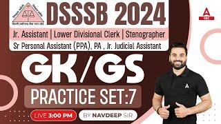 DSSSB Vacancy 2024 | DSSSB GK GS Classes By Navdeep Sir | Practice Set 7