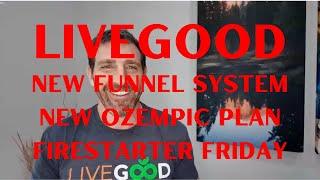 LIVEGOOD   New Ozempic Plan & Funnel System!   Firestarter Friday