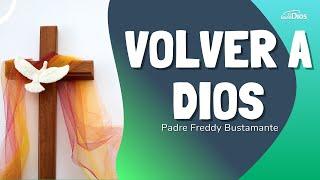 Volver a Dios - El Buen Dios #Deus #oração #oraçãopoderosa #oraciónpoderosa #Dios #jesus #jesús