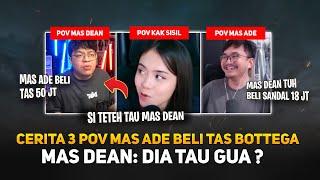 Mas Dean: Dia Tau Gua ?! Cerita Mas Ade Beli Tas Bottega 50 Juta dengan 3 POV Berbeda !