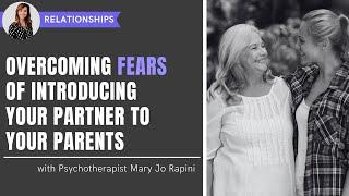 Overcoming Fears of Introducing Your Partner to Your Parents