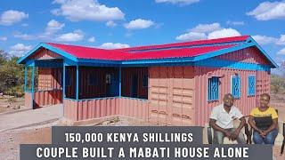 This Couple Built A Mabati House With No Experience For Only Ksh.150,000 ($1k) In An African Village