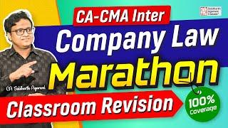 Company Law Marathon | CA CMA Inter | 100% Classroom Revision | Siddharth Agarwal