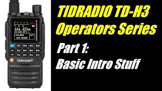 TID Radio TD-H3 Operators Series: Part 1 - Basic Intro Stuff
