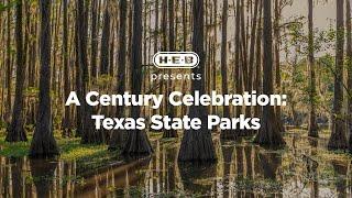 H-E-B | Our Texas, Our Future Films: A Century Celebration: Texas State Parks