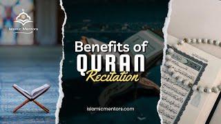 Benefits of Reciting the Holy Quran - Islamic Mentors