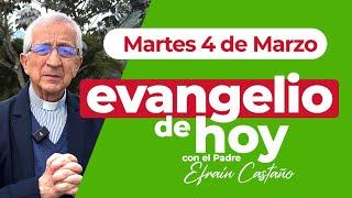 Evangelio de hoy Martes 4 de Marzo, Padre Efraín Castaño, Arquidiócesis de Manizales, LECTIO DIVINA