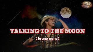 Bruno mars - Talking to the moon (lyrics)