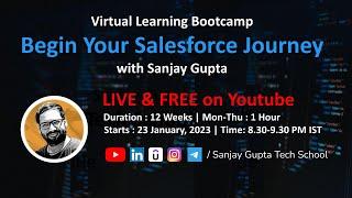 FREE Salesforce Virtual Learning Bootcamp | Learn Salesforce Admin and Development with Sanjay Gupta