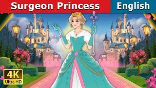 The Surgeon Princess | Stories for Teenagers | @EnglishFairyTales