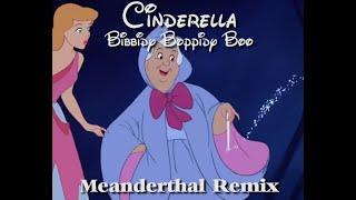 Cinderella - Bibbidi Boppidi Boo (Meanderthal Remix)