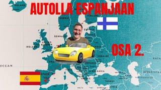 Suuri roadtrip jatkuu! Osa 2. (Autolla Espanjaan)