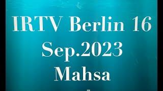 16 Sep. 2023 IRTV Berlin /Mahsa/