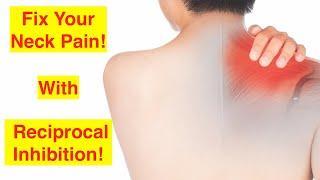 Ease Your Neck Pain with Reciprocal Inhibition!