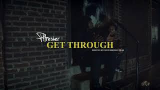 PHRESHER - GET THROUGH (OFFICIAL MUSIC VIDEO)