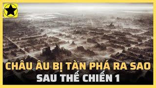 Thế chiến thứ nhất đã khiến châu Âu kiệt quệ như thế nào?