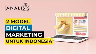 Digital Marketing Yang Paling Cocok Untuk Indonesia - ANALISIS #47