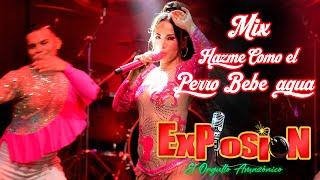 Mix Hazme como el perro bebe agua - Grupo Musical Explosión de Iquitos